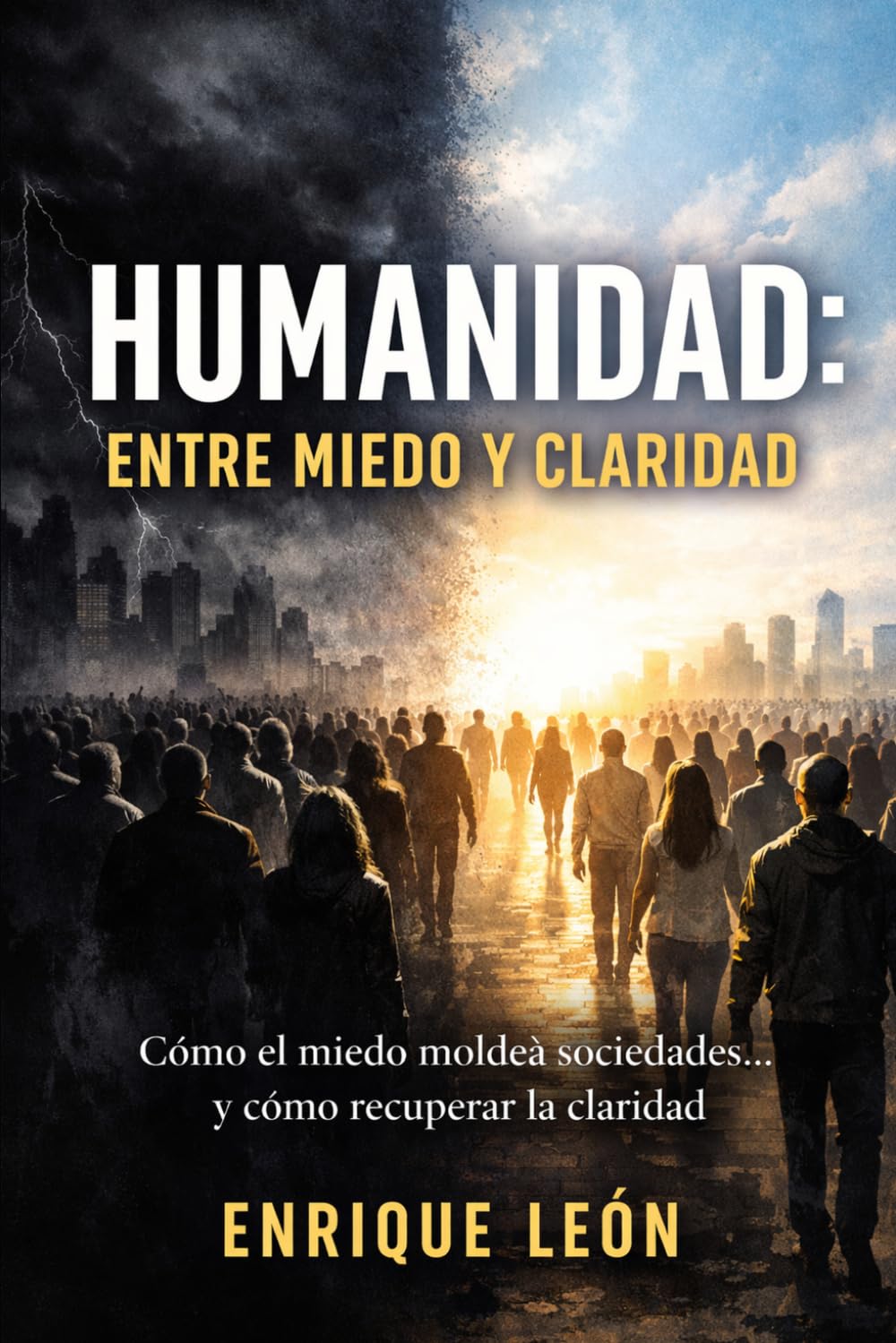 Humanidad: entre miedo y claridad: Lo que ocurre cuando dejamos que el miedo decida por nosotros