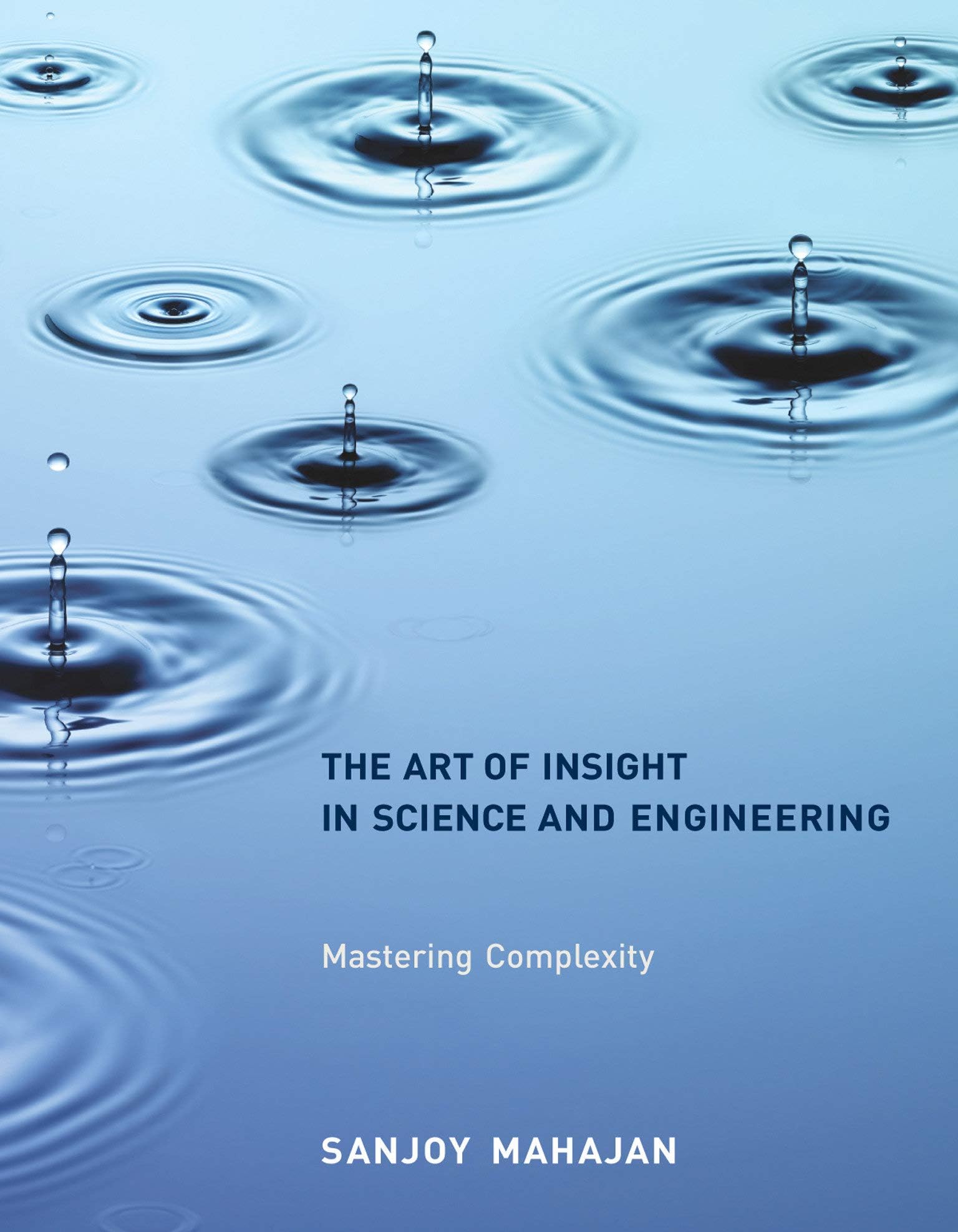 The Art of Insight in Science and Engineering: Mastering Complexity (Mit Press)