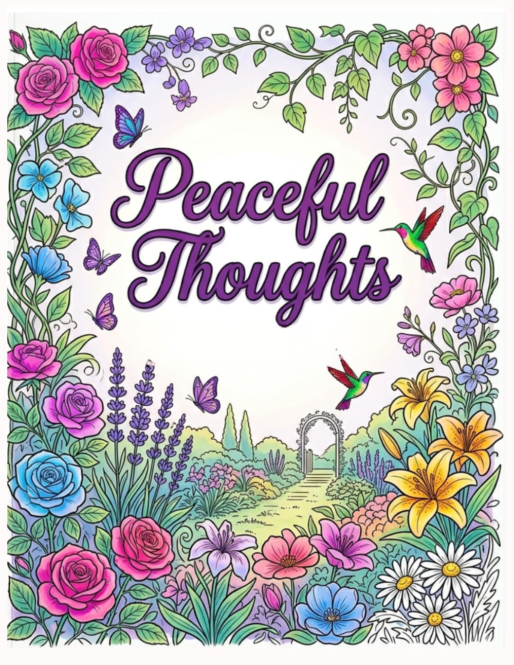 Peaceful Thoughts: An Adult Coloring Book Featuring Positive Quotes and Beautiful Designs