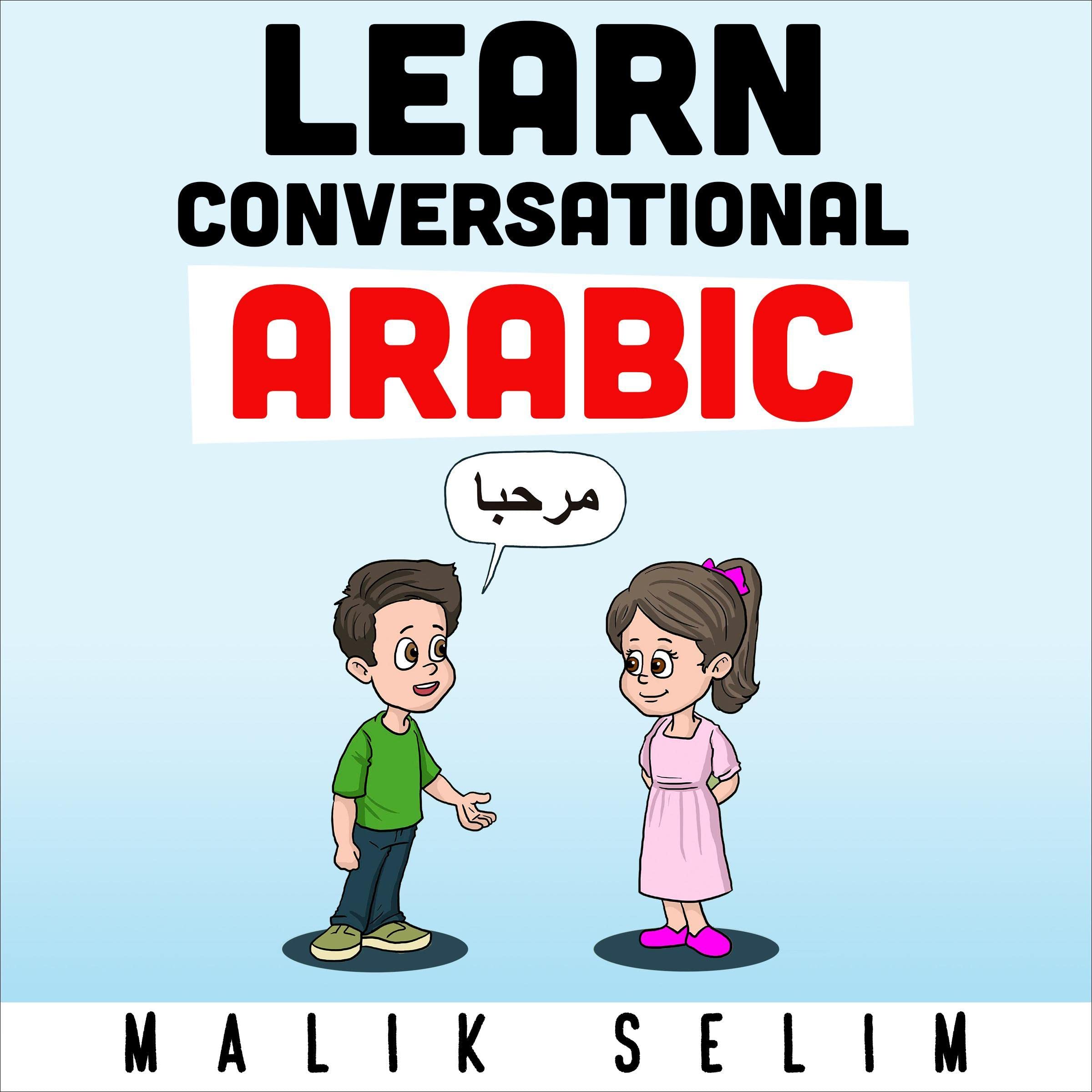 Cover art for Learn Conversational Arabic: 50 Daily Arabic Conversations & Dialogues for Beginners & Intermediate Learners