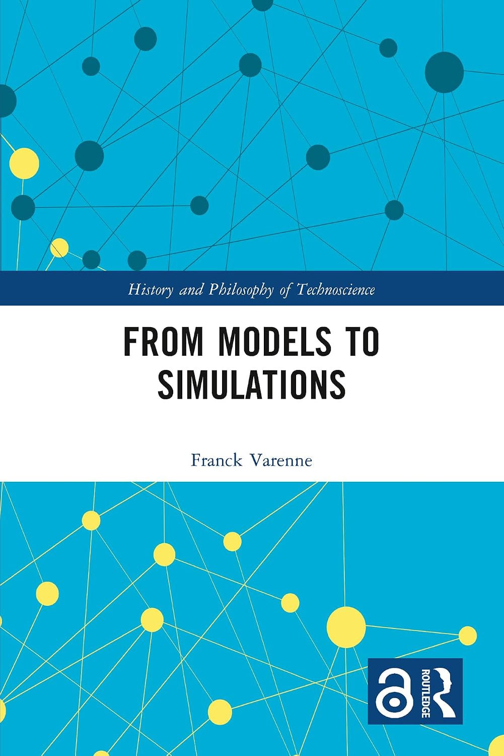 From Models to Simulations (History and Philosophy of Technoscience Book 14)