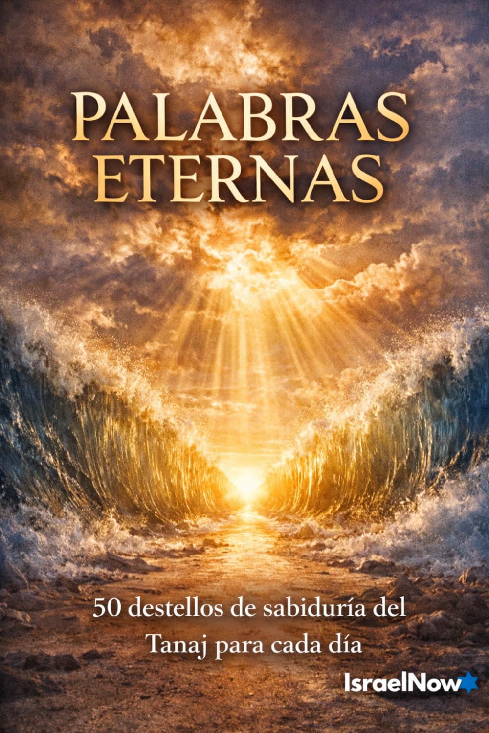 Palabras Eternas: 50 destellos de sabiduría del Tanaj para cada día