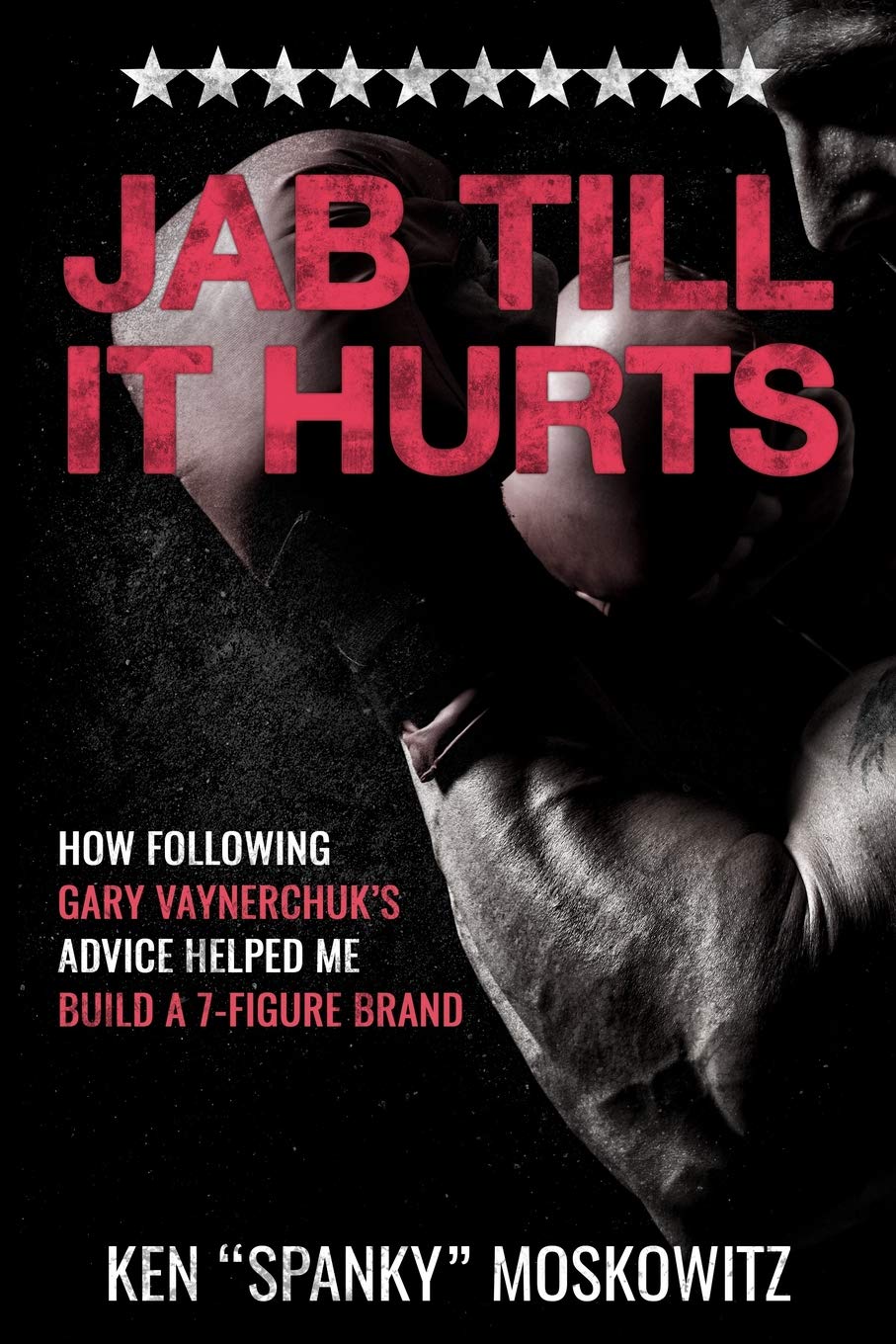 Jab Till It Hurts: How Following Gary Vaynerchuk's Advice Helped Me Build A 7-Figure Brand