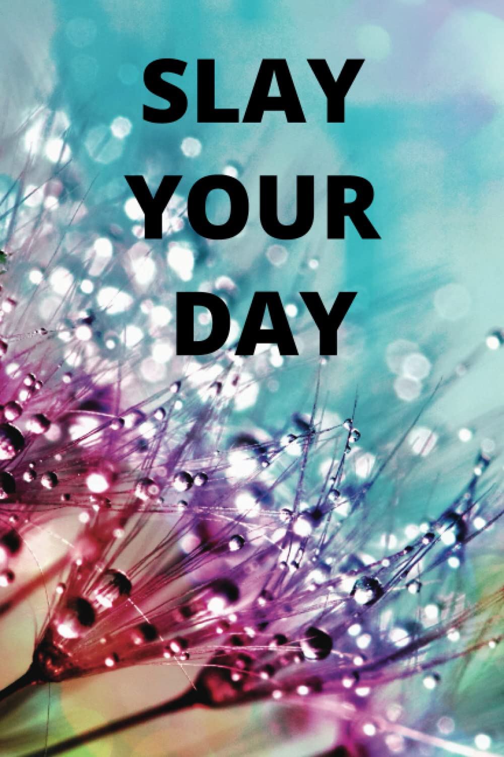 Independently published Slay Your Day Journal