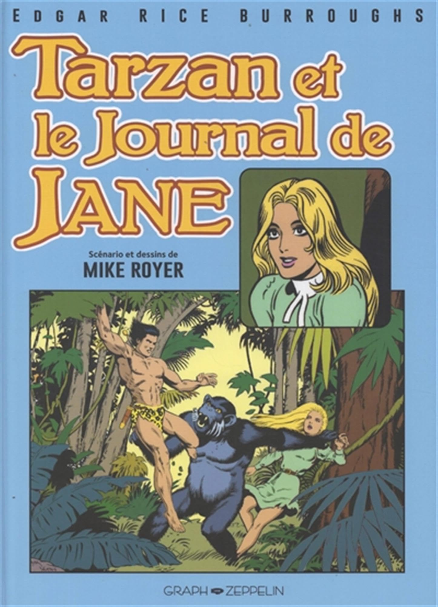 Tarzan et le journal de Jane Ou comment Jane rencontra Tarzan - Mike Royer - Graph Zeppelin Eds - cartonné - Comics