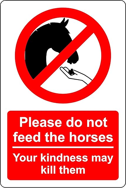 Please do not feed the horses your kindness may kill horse safety sign - 1mm Plastic sign (200mm x 150mm)