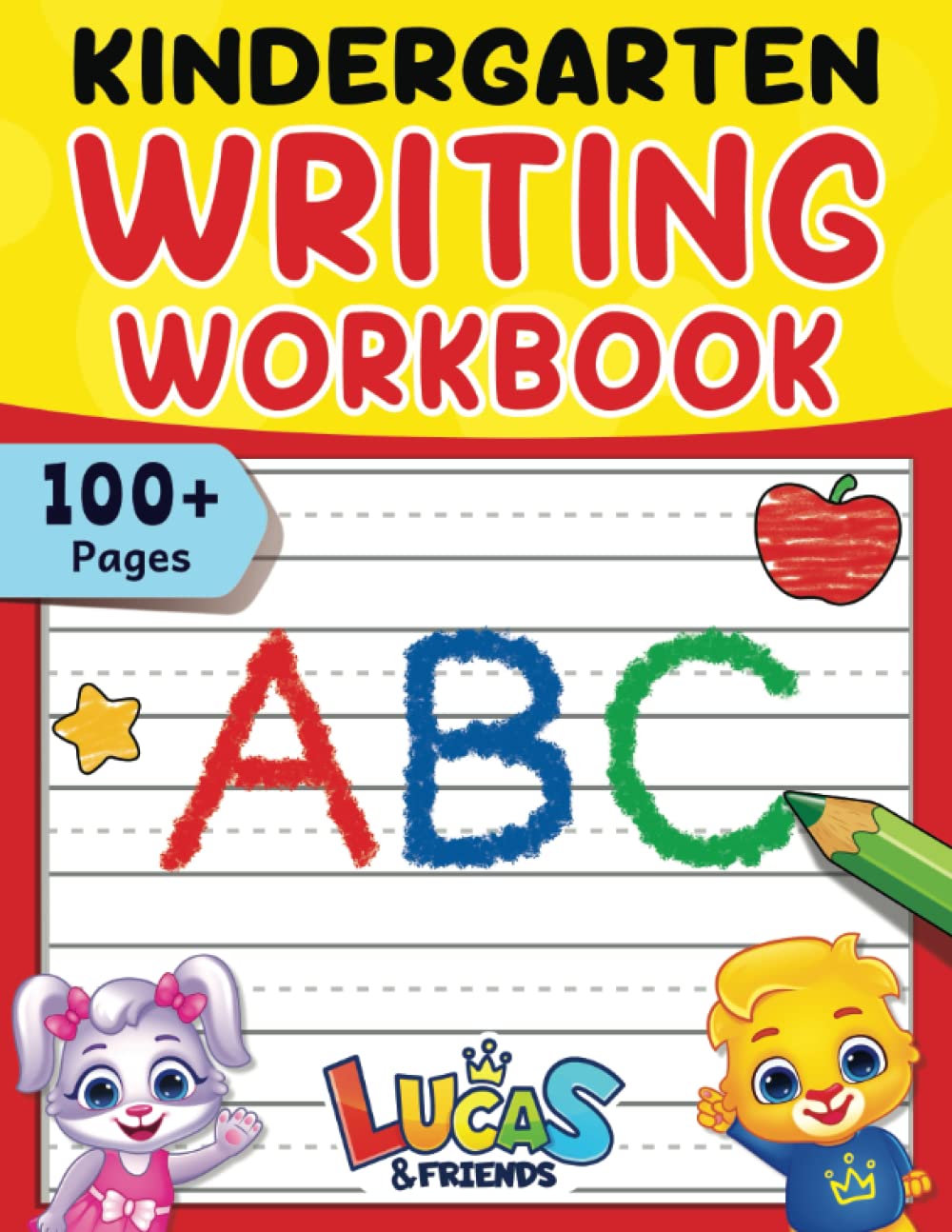Kindergarten Writing Workbook: 100+ Pages Of Kindergarten Writing Papers With Lines For Kids Ages 3 to 5 | Blank Handwriting Paper To Practice Your ABC’s & More Paperback – 30 May 2023