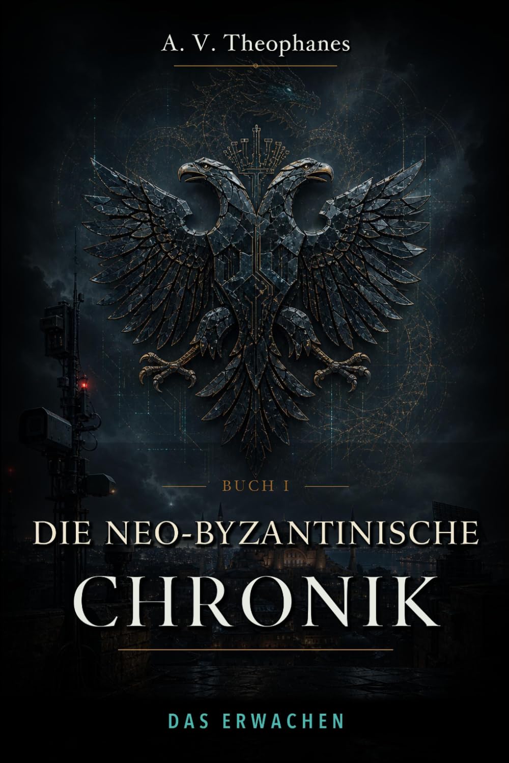 DAS ERWACHEN (DIE NEO-BYZANTINISCHE CHRONIK)