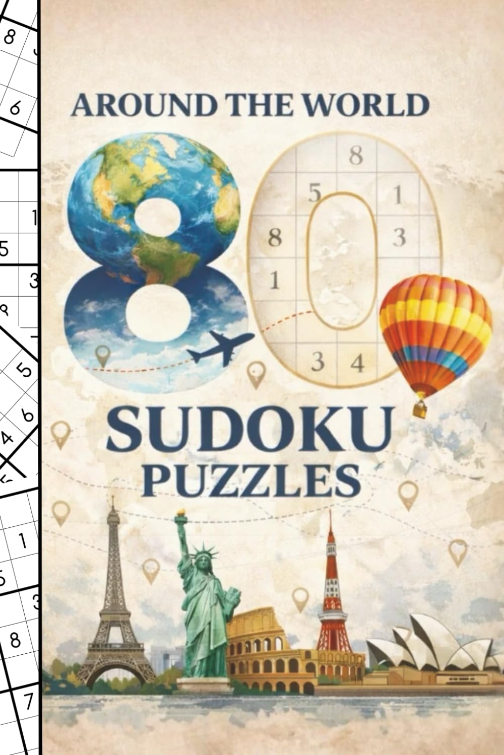Around the World 80 Sudoku Puzzles: Travel-Inspired Sudoku from Famous Cities · Easy to Extreme Levels · Travel Size Book · Relaxing Brain Games (Activity & Puzzle)