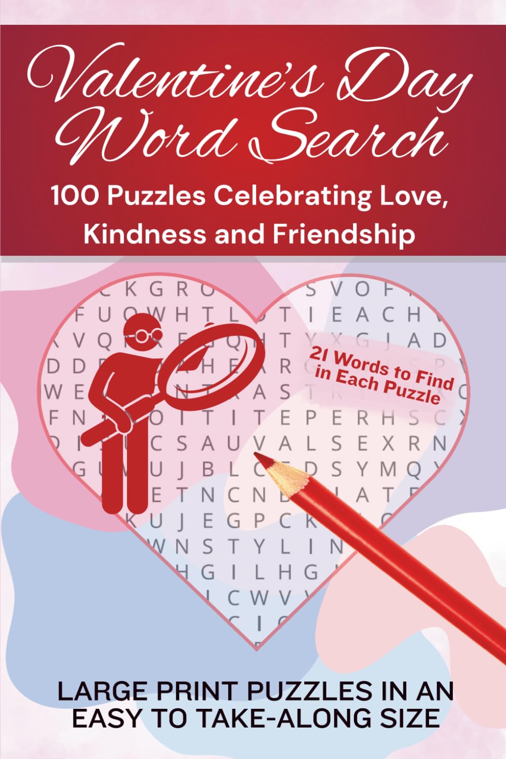 Valentine's Day Word Search: 100 Puzzles Celebrating Love, Kindness and Friendship
