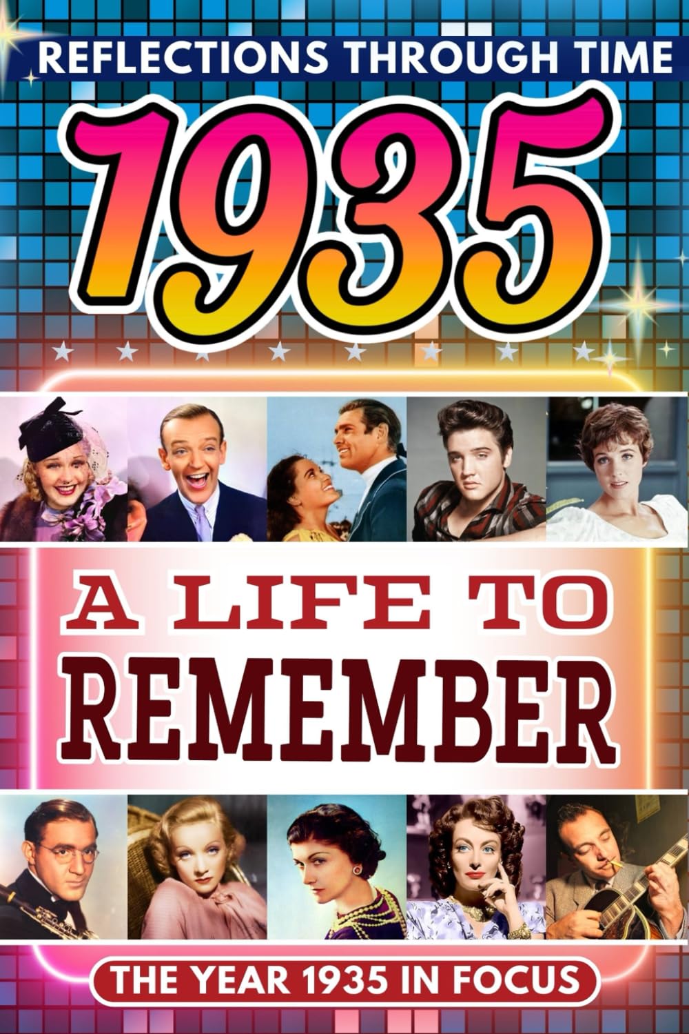 1935 in Focus: A Life to Remember - The Year You Were Born Book: A nostalgic gift packed with trivia, brain games, and events to celebrate birthdays, milestones, and memories