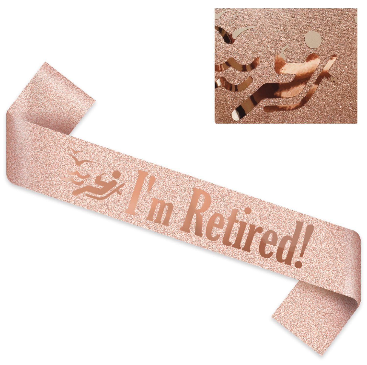 MAGICSHOP4U Classic Iβm Retired! Sash β Gold Foil Retirement Sash for Women and Men. Great for Retirement Party, Events and Decorations (Rose Gold)