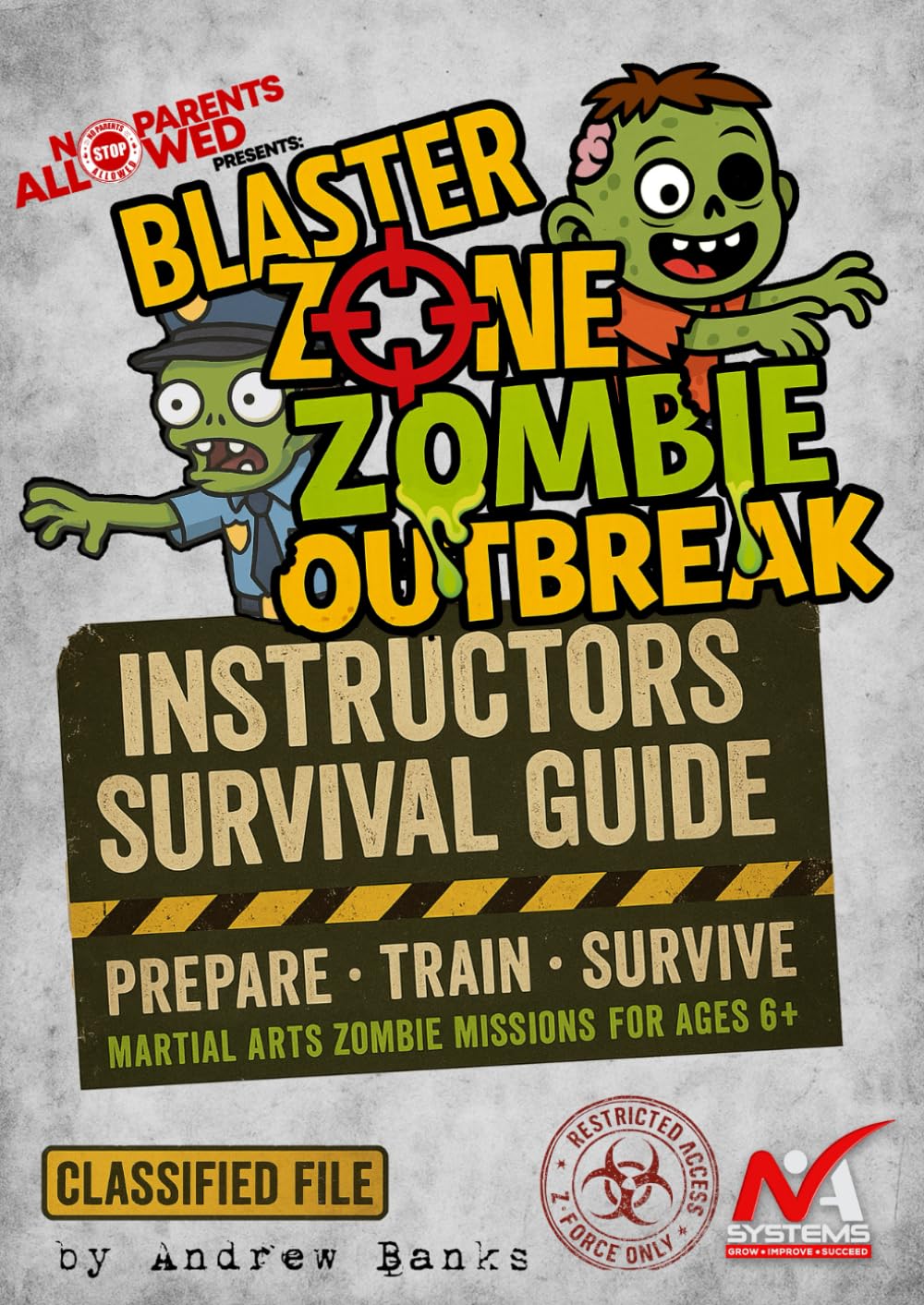 Blaster Zone: Zombie Outbreak - Instructor Survival Guide: No Parents Allowed Event by Martial Art Systems UK