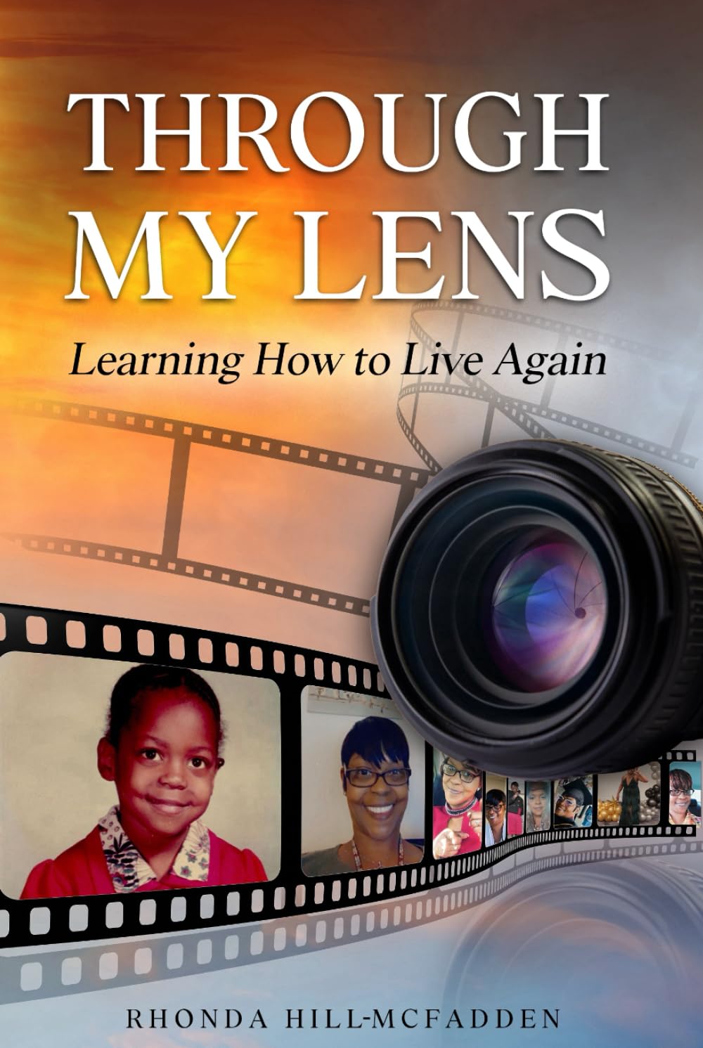 THROUGH MY LENS: Learning How to Live Again
