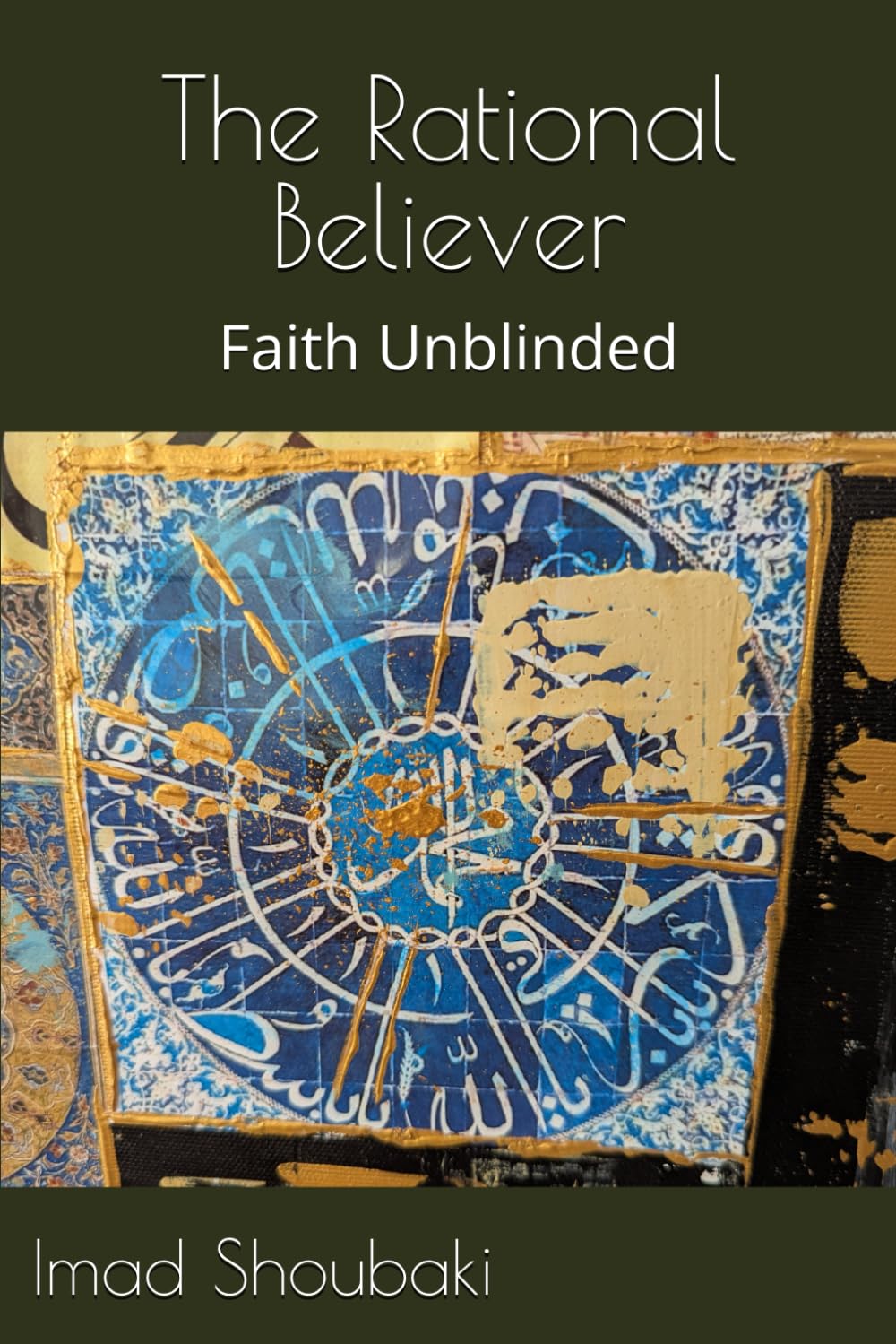 The Rational Believer: Faith Unblinded