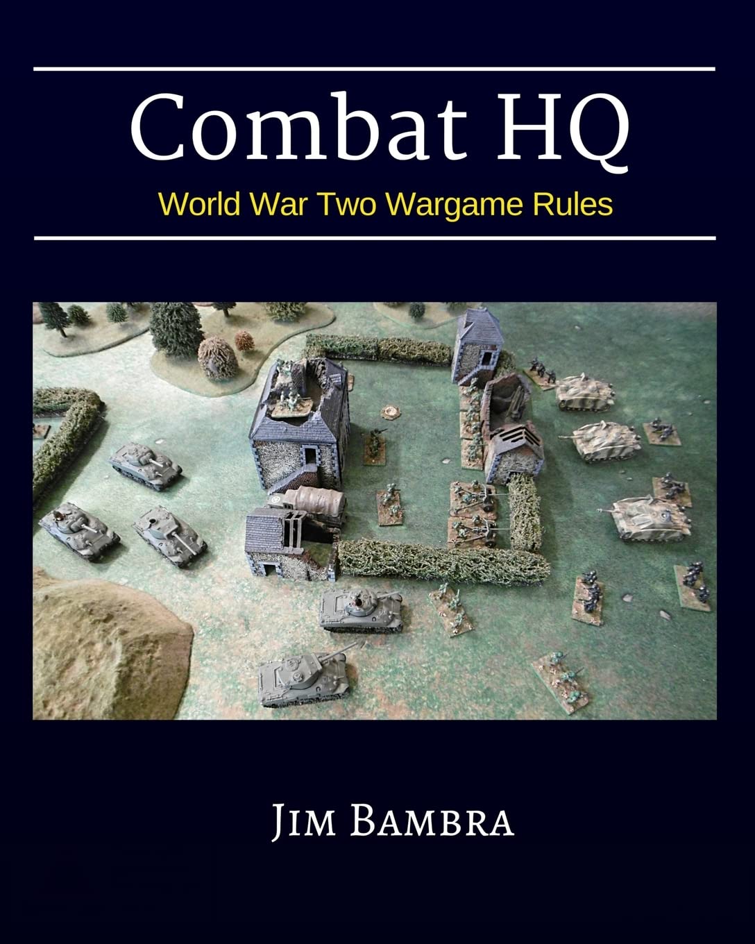 Combat HQ: World War Two Wargame Rules: Volume 1