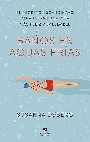 Baños en aguas frías: El secreto escandinavo para llevar una vida más feliz y saludable