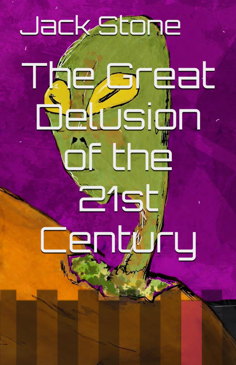 The Great Delusion of the 21st Century: Reality Unveiled