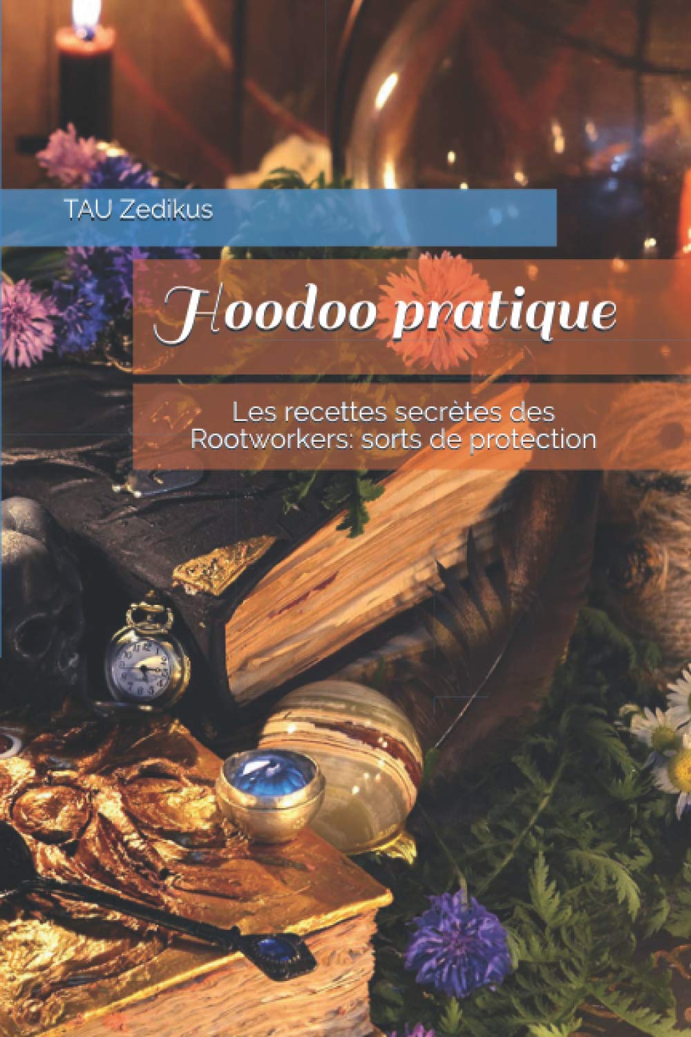 Le Grand Livre Du Hoodoo Oncle Ben