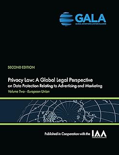 Privacy Law: A Global Legal Perspective on Data Protection Related to Advertising and Marketing: Volume II - European Union