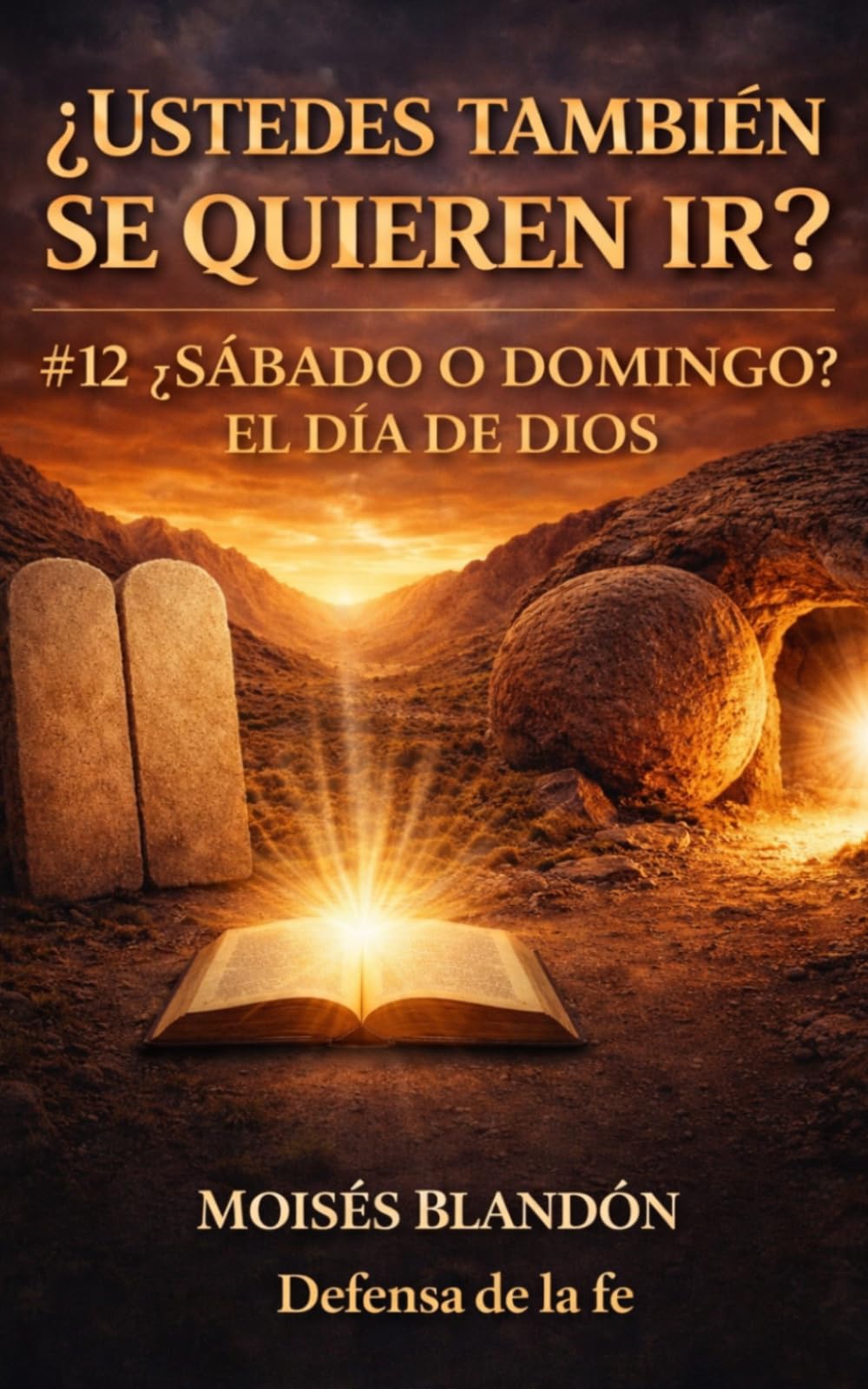 ¿USTEDES TAMBIÉN SE QUIEREN IR?: # 12 ¿Sábado o Domingo? El día de Dios