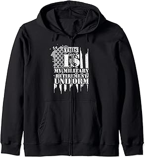 Retirement: This Is My Military Retirement Unifor... Veteran Zip Hoodie