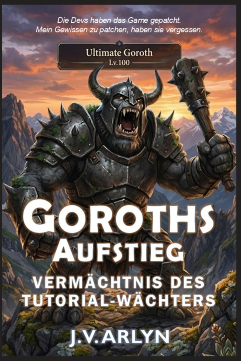 Goroths Aufstieg: Vermächtnis des Tutorial-Wächters: LitRPG Dungeon-Core-System Isekai-Fantasy: 2 (Die Chroniken von Goroth)