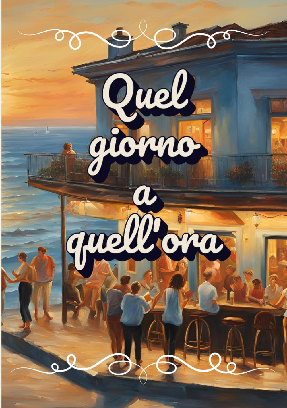 Quel giorno a quell'ora