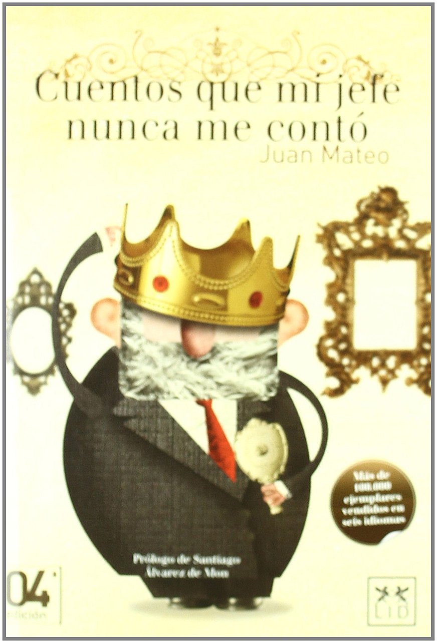 Cuentos Que Mi Jefe Nunca Me Contó (Acción Empresarial)