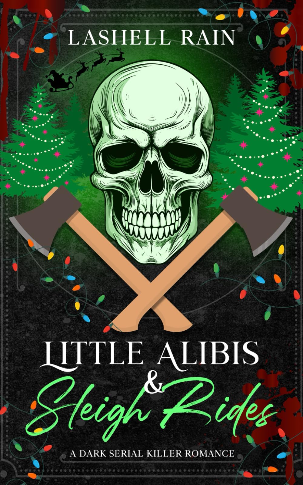 Little Alibis & Sleigh Rides: A Dark Serial Killer Romance Novella (Dark Holiday Series)