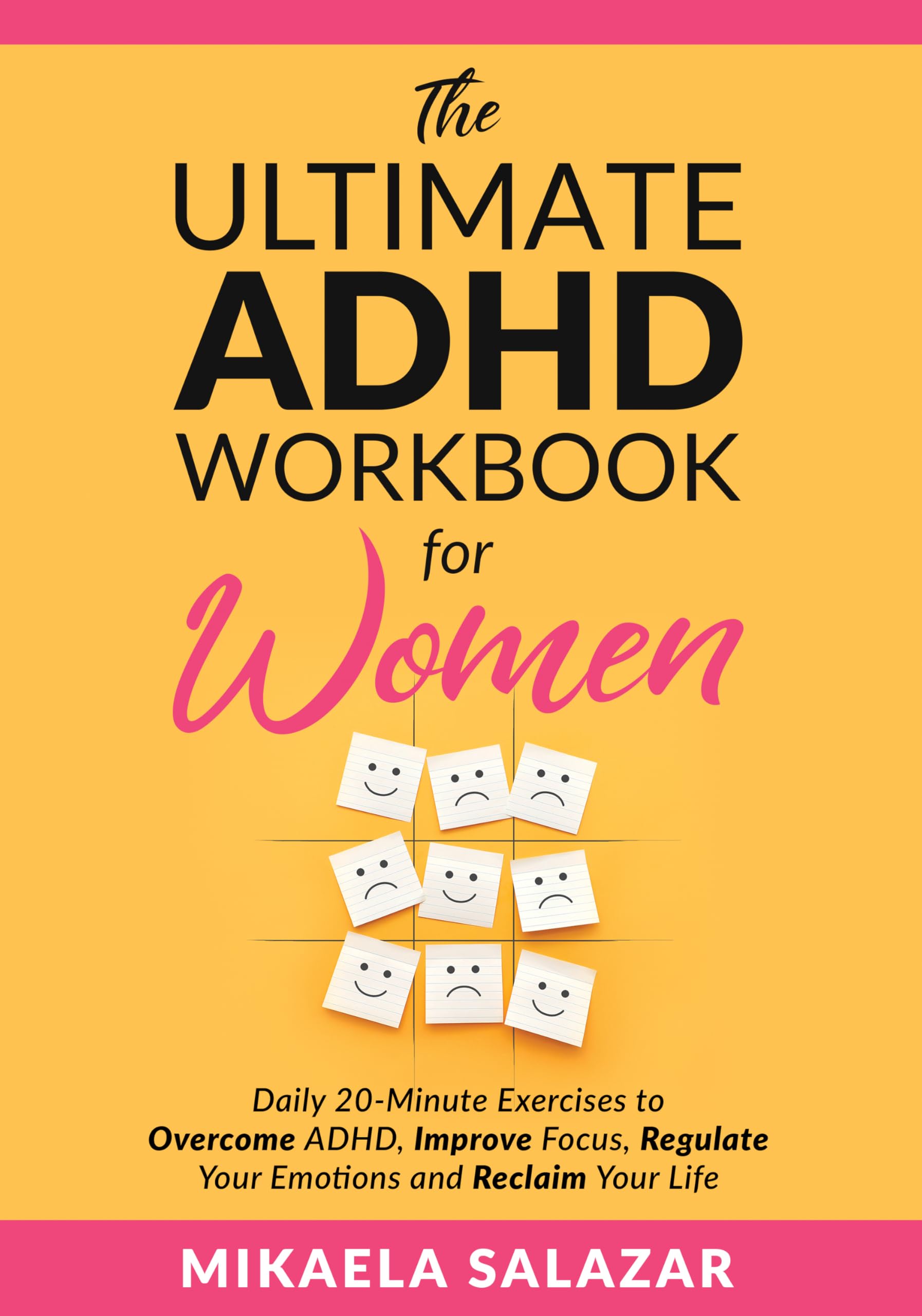 The Ultimate ADHD Workbook for Women: Daily 20-Minute Exercises to Overcome ADHD, Improve Focus, Regulate Your Emotions and Reclaim Your Life