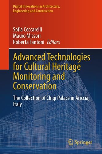 Advanced Technologies for Cultural Heritage Monitoring and Conservation: The Collection of Chigi Palace in Ariccia, Italy (Digital Innovations in Architecture, Engineering and Construction)