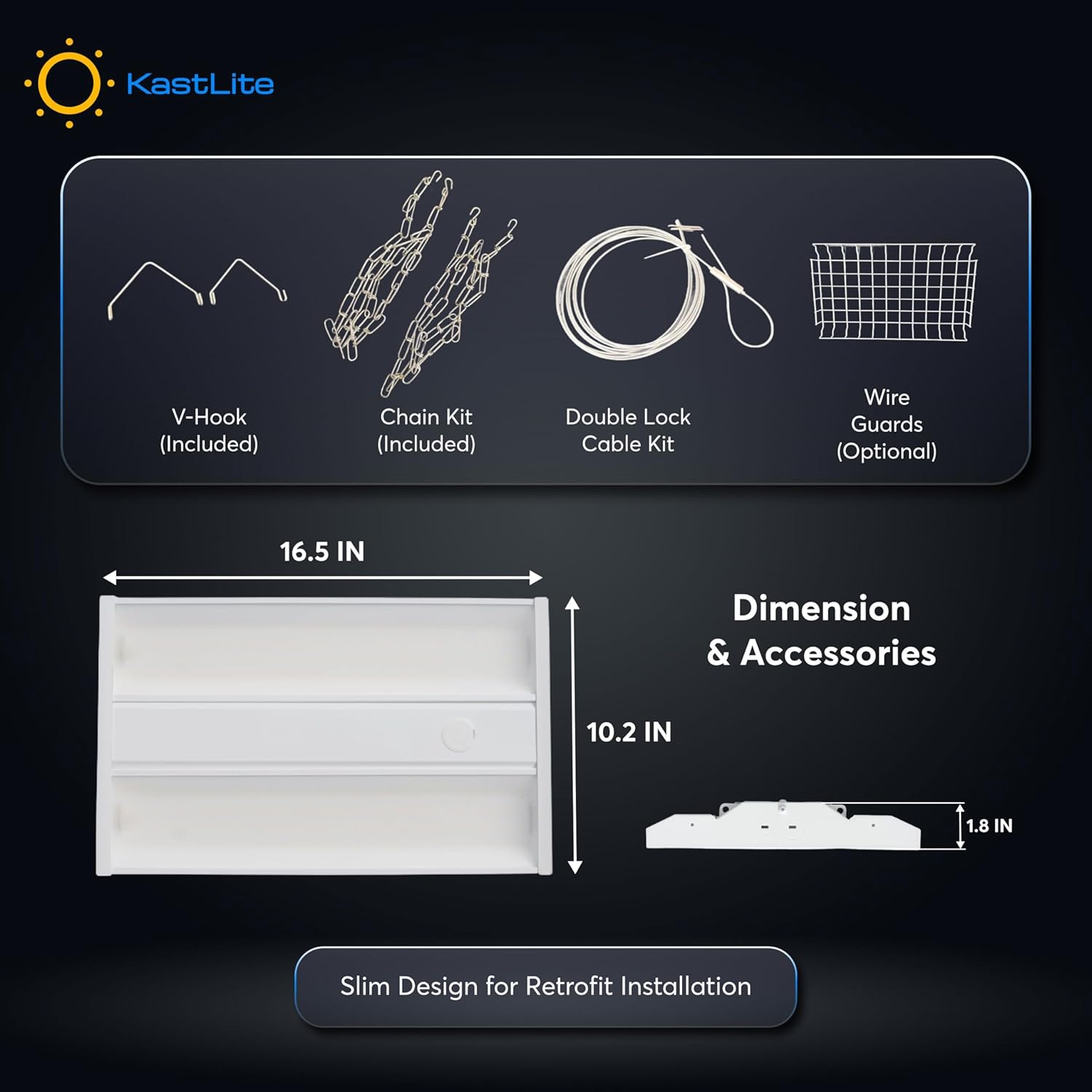 KastLite LED light dimensions and included accessories: V-Hook, Chain Kit, Double Lock Cable Kit, Wire Guards (Optional). Dimensions: 16.5 IN length, 10.2 IN width, 1.8 IN height.