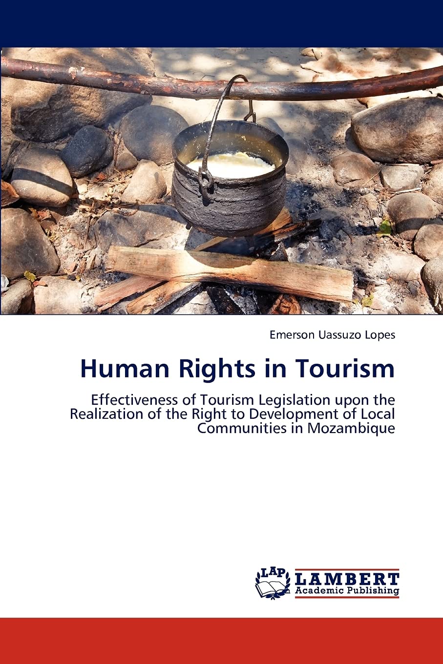 Human Rights in Tourism: Effectiveness of Tourism Legislation upon the Realization of the Right to Development of Local Communities in Mozambique
