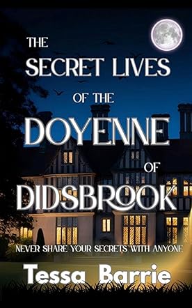 The Secret Lives of the Doyenne of Didsbrook