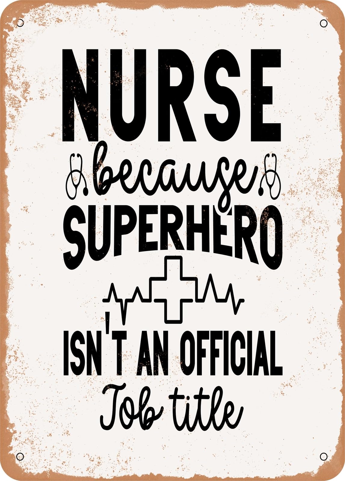 Miaomansenstore Metal Nurse Because Superhero Isn't An Official Job Title - Vintage Rusty Look Home Decor