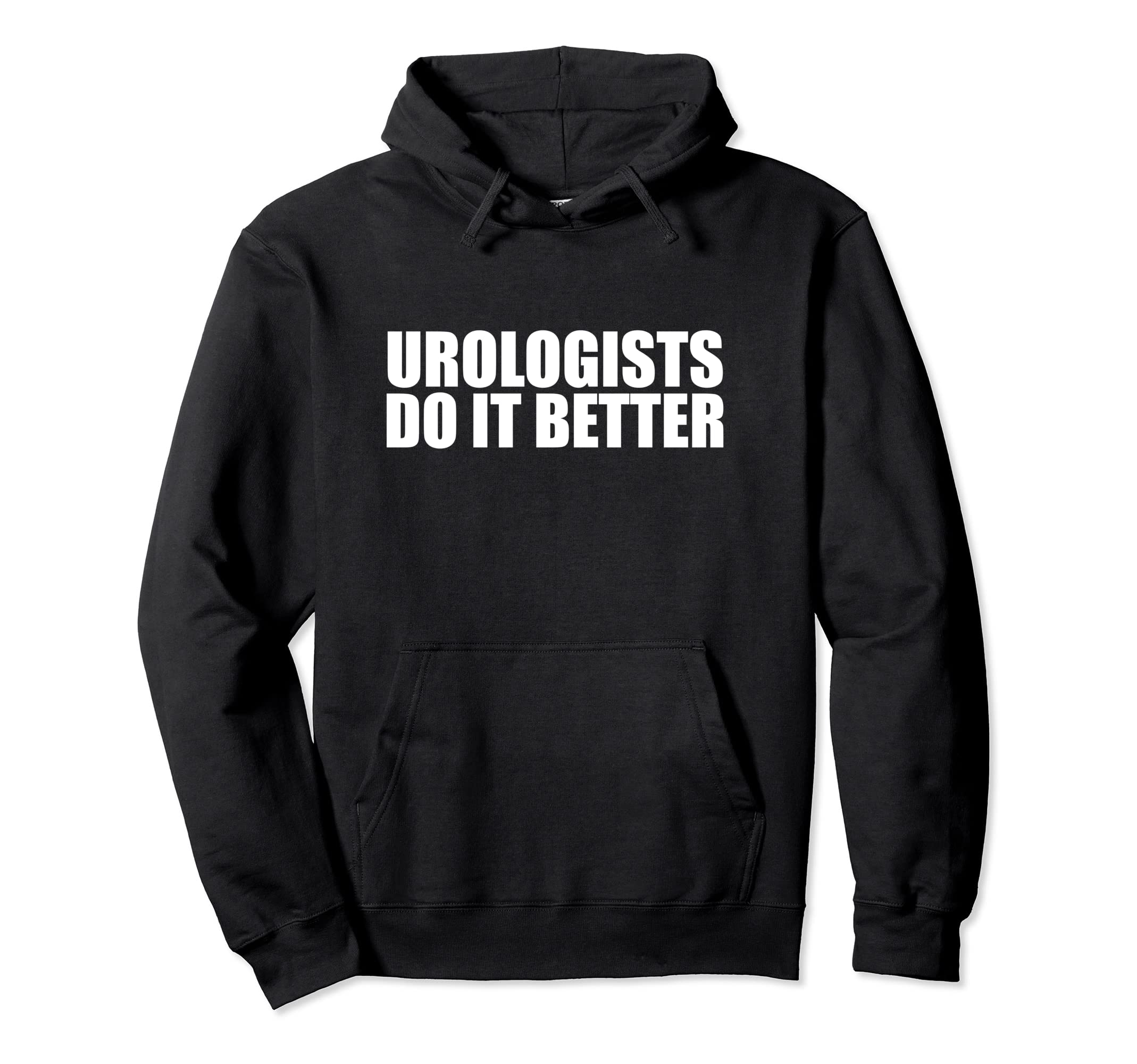 Urologists do it better funny Urologist Urology Graduation Pullover Hoodie
