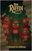 Die Raffen: Aufstand im Abfluss