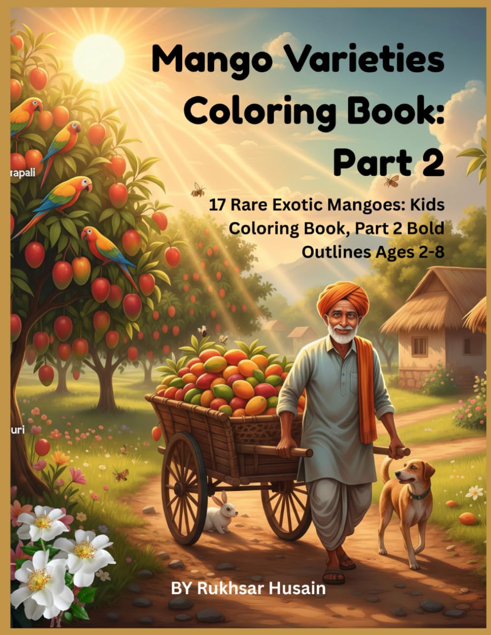 Mango Varieties Coloring Book: Part 2: 17 Rare Exotic Mangoes: Kids Coloring Book, Part 2 Bold Outlines Ages 2-8 (Tropical Mango Mania Coloring Books)