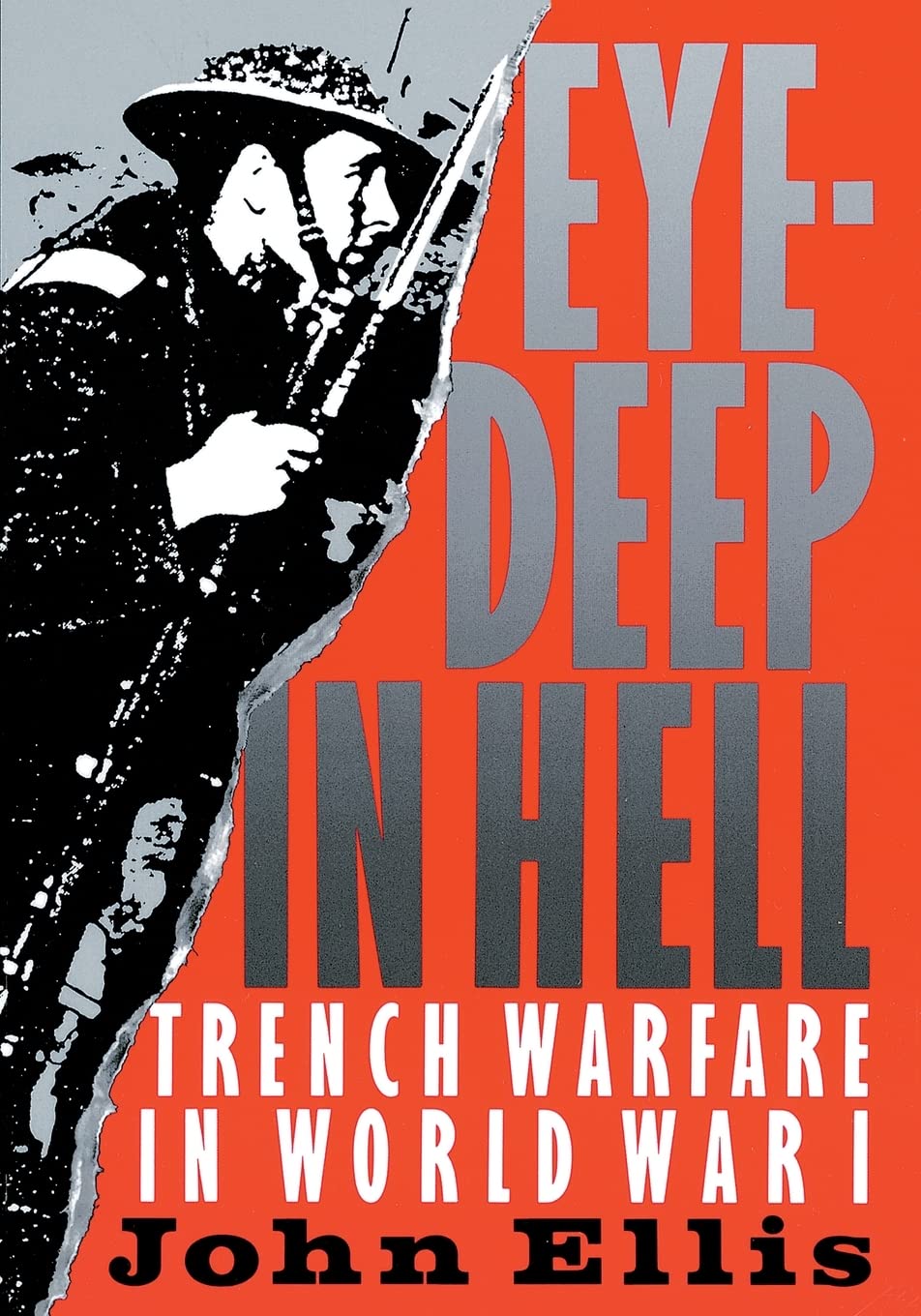 Eye-Deep in Hell: Trench Warfare in World War I - Ellis, John