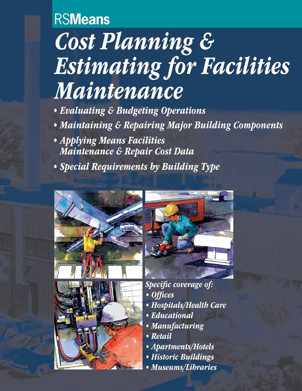 Cost Planning and Estimating for Facilities Maintenance