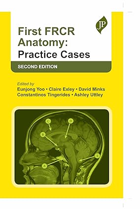 FIRST FRCR ANATOMY: PRACTICE CASES