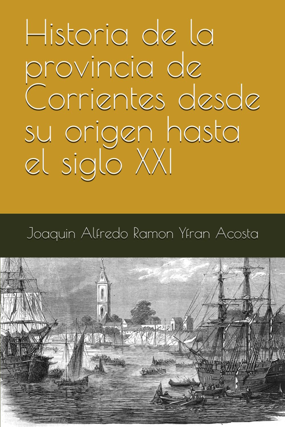 Historia de la provincia de Corrientes desde su origen hasta el siglo XXI