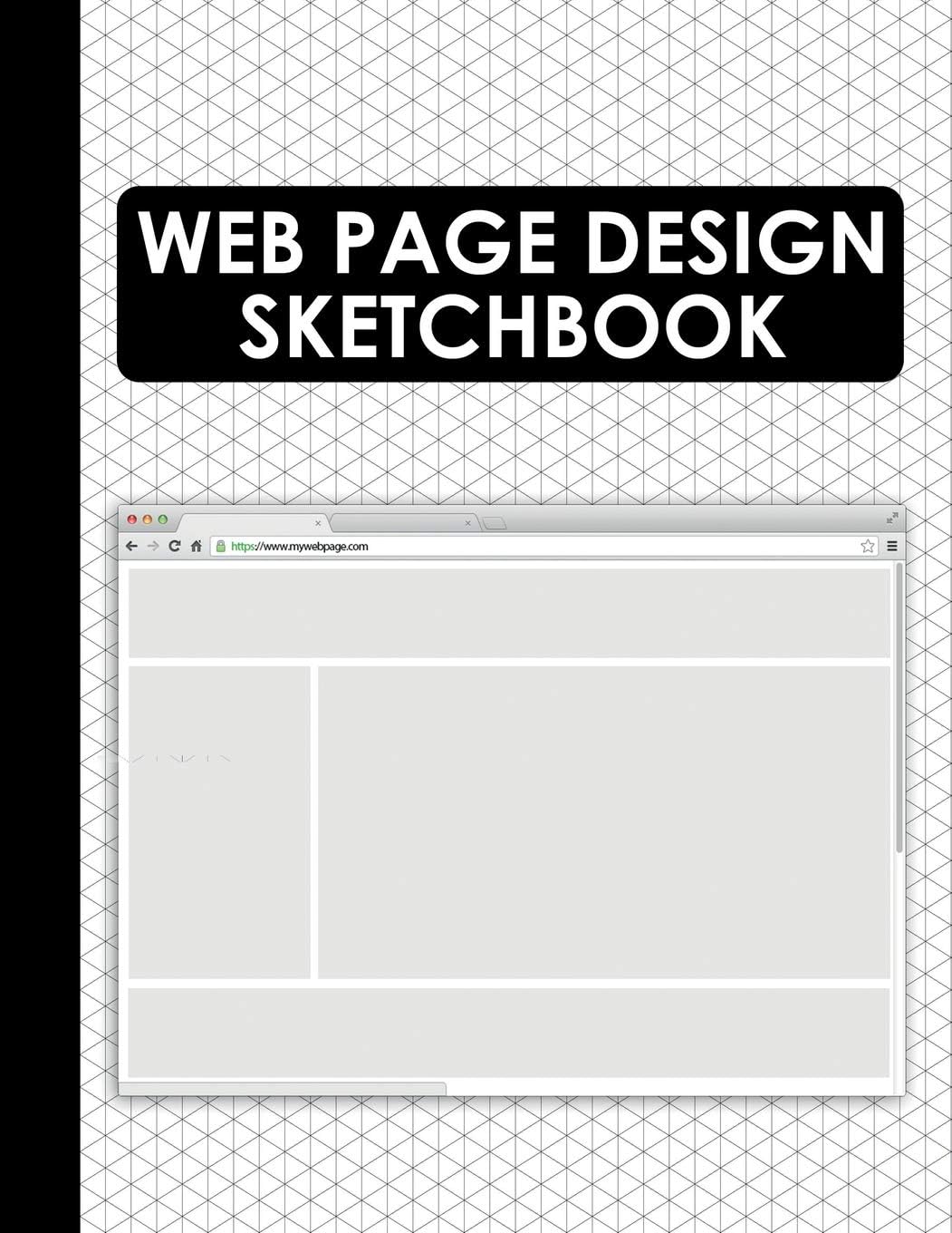 Web Page Design Sketchbook: Web Wireframe UI Templates for Web Designers and Developers (Web UI Design) Paperback – 17 Oct. 2018