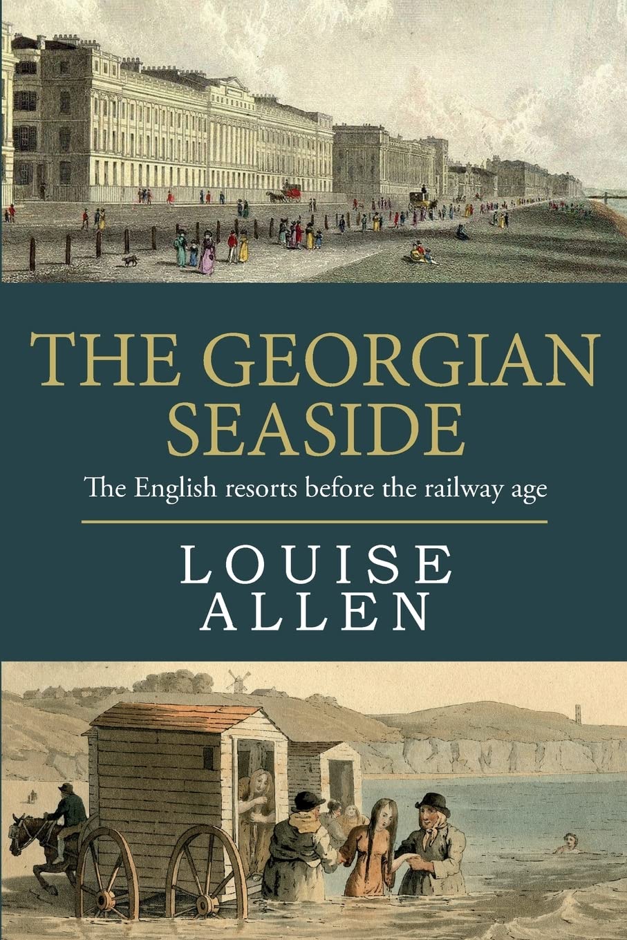The Georgian Seaside: The English resorts before the railway age