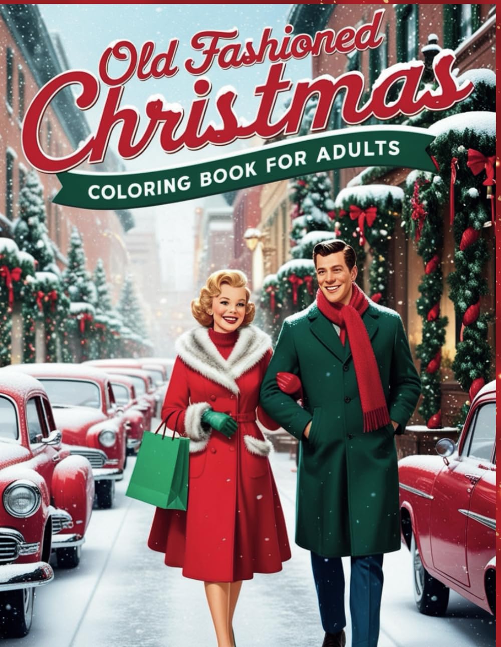 50 Holiday Scenes from the 1950s and 1960s Old Fashioned Christmas of Americana Memories coloring Book for Adults