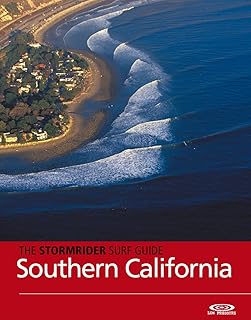 The Stormrider Surf Guide - Southern California: Surfing in Santa Barbara, Ventura, Los Angeles, Orange and San Diego Counties (Stormrider Surfing Guides)