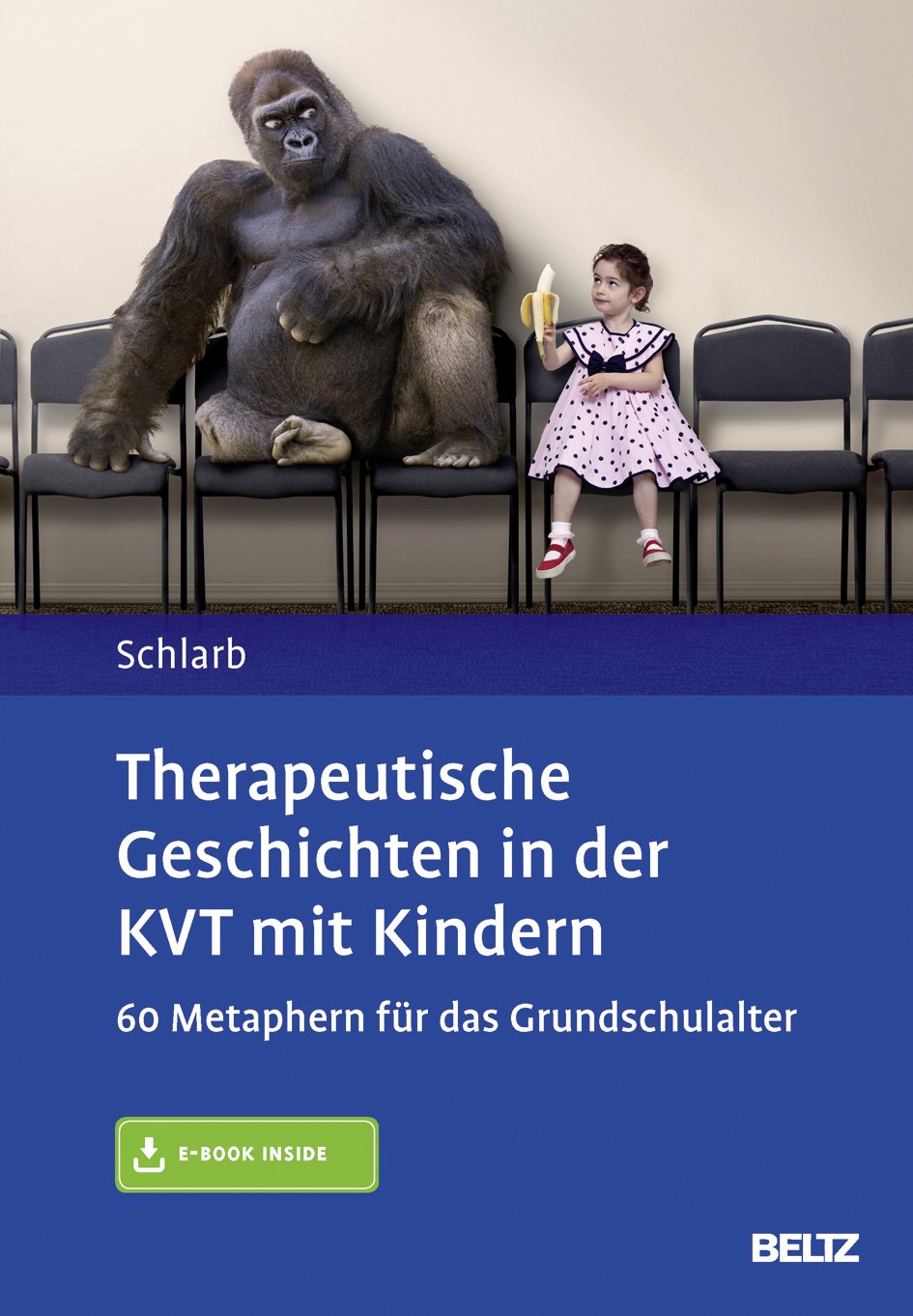 Therapeutische Geschichten in der KVT mit Kindern: 60 Metaphern für das Grundschulalter. Mit E-Book inside