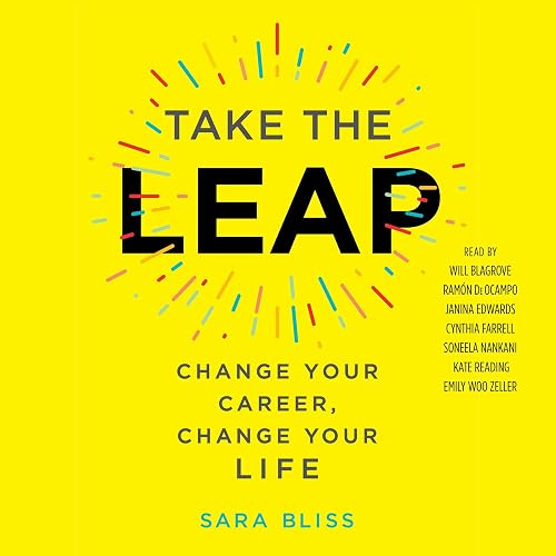 Take the Leap: Change Your Career, Change Your Life