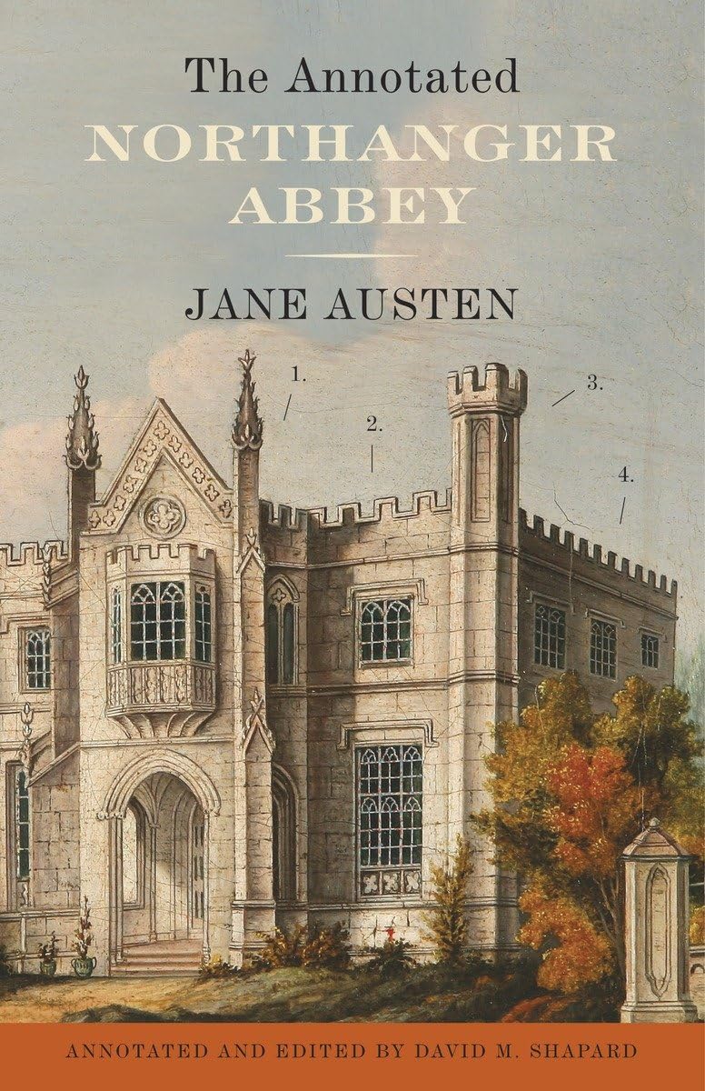 The Annotated Northanger Abbey 9780307390806 Austen, Jane, Shapard, David M.